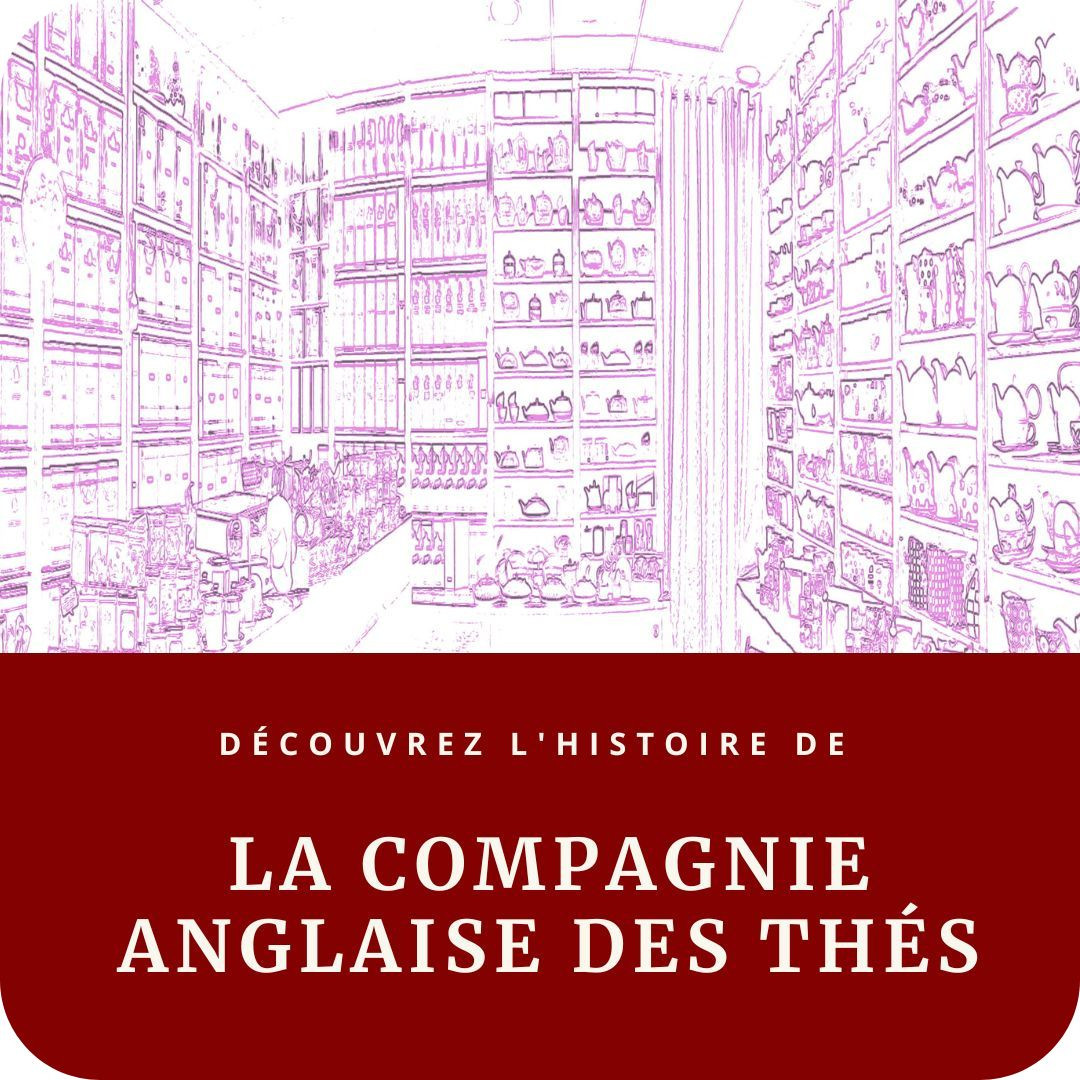 Histoire de la Compagnie Anglaise des Thés